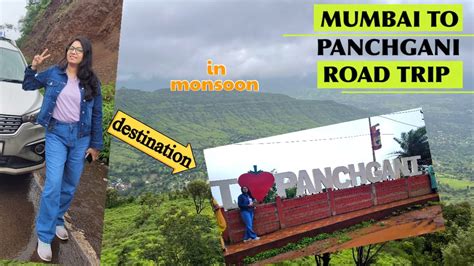 Mumbai To Panchgani Roadtrip In Monsoon Mumbai Panchgani Mahabaleswar