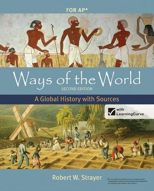 Ways Of The World A Global History With Sources For AP By Robert W