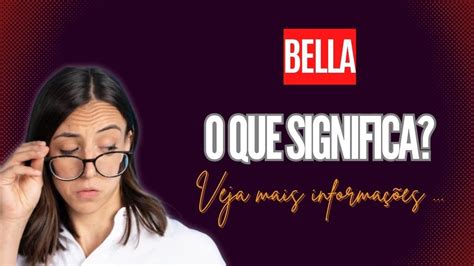 Qual Significado E Origem Do Nome Bella YouTube