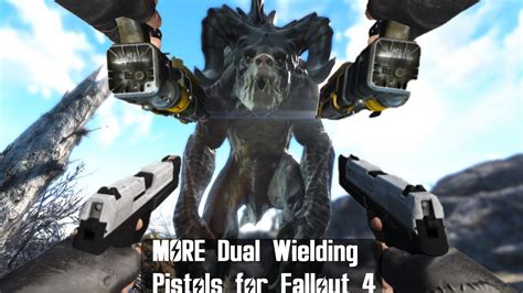 More Dual Wielding Pistols For Fallout 4 Youtube