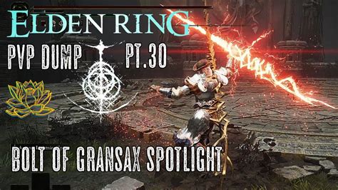 Elden Ring PvP Dump Pt 30 Bolt Of Gransax Spotlight YouTube