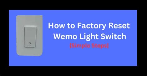 How to Factory Reset Wemo Light Switch [V1 & V2]