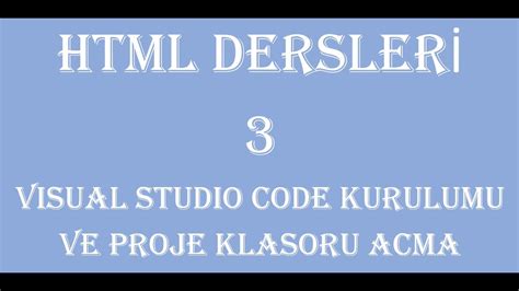 Visual Studio Code Kurulumu Ve Proje Klasoru Acma Youtube