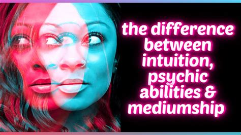 The Difference Between Intuition Psychic Abilities And Mediumship Youtube