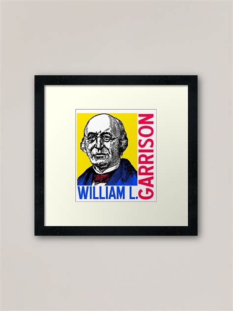 "William Lloyd Garrison" Framed Art Print by IMPACTEES | Redbubble