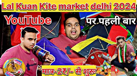 Lal Kuan Kite Market Delhi Cheapest Kite Market In Delhi