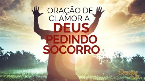 Oração de clamor a Deus pedindo socorro YouTube