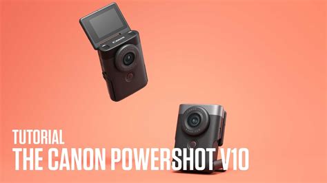 Vlogging Camera Tutorial The Canon PowerShot V10 YouTube