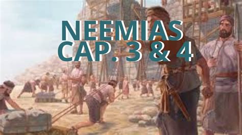 Neemias Capítulo 3 4 Neemias e os que Trabalham na Reedificação dos