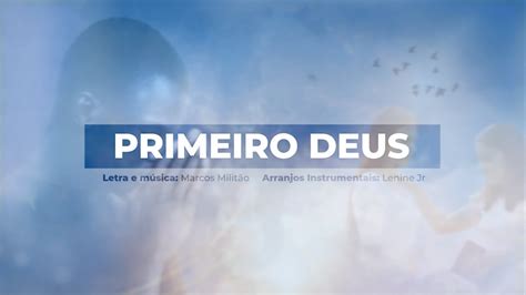 Primeiro Deus Dias De Ora O M Sica Oficial Youtube