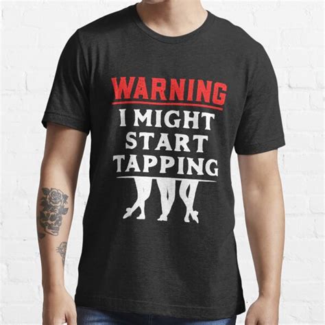 Tap Dance Shirt Tap Dance T Shirt Tap Dance T T Shirt By Kammoe Redbubble Tap Dance T