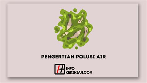 Pengertian Polusi Air: 6 Jenis Polusi yang Wajib Diketahui