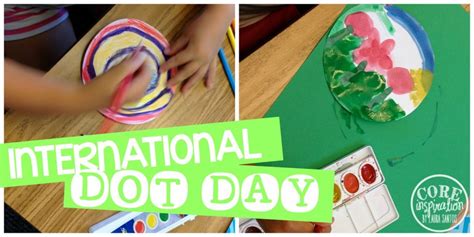 Ideas for Celebrating International Dot Day in the Classroom > Core ...