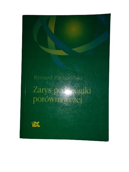 Pedagogika Porównawcza Ryszard Pachociński Niska cena na Allegro pl