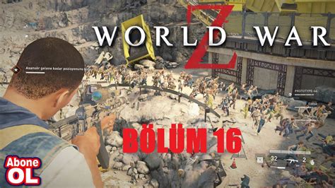 WORLD WAR Z I BÖLÜM 16 I UFUK REİS LE ÖLÜMÜNE DEVAM I TR YouTube