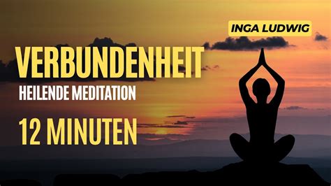 Heilende Verbundenheit Minuten Meditation F R Innere Erneuerung