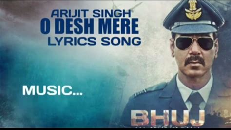 O Desh Mere Lyrics Songs Video Arijit Singh Youtube