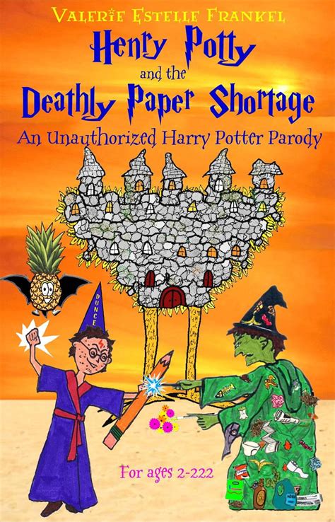 Henry Potty and the Deathly Paper Shortage: The Unauthorized Harry ...