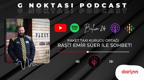 G Noktası Podcast 24 Raşit Emir Süer Paket Taxi Kurucu Ortağı ile