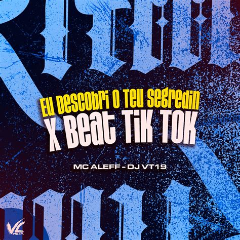 Eu Descobri O Teu Segredin X Beat Tik Tok Feat Mc Aleff Vt19mc