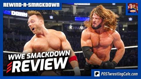 Wwe Smackdown Review Rasd Post Wrestling Podcasts News