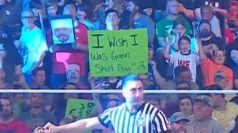 Wrestling Daze On Twitter 😂😂😂 I Wish I Was Green Shirt Guy Sign Wwe