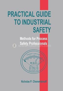 Practical Guide To Industrial Safety Nicholas P Cheremisinoff