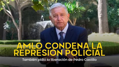 Amlo Pide A La Celac Condenar La Represión Policial En El Perú Y La Liberación De Pedro Castillo