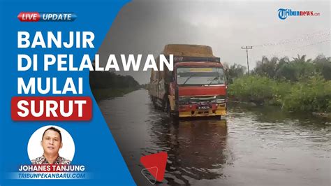 Banjir Di Jalintim Desa Kemang Pelalawan Kembali Surut Setinggi 80 Cm