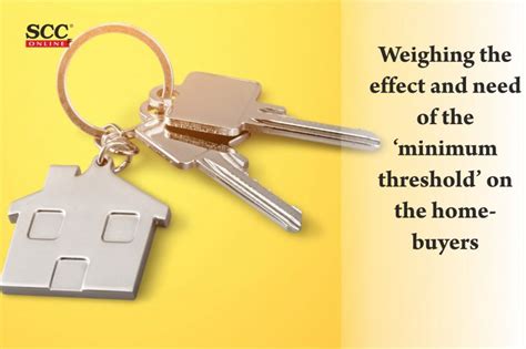 Weighing The Effect And Need Of The Minimum Threshold On The Home