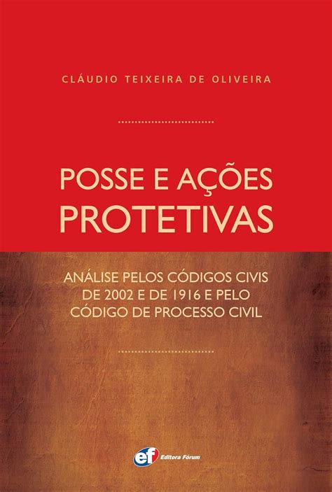 Posse e Ações Protetivas Análise Pelos Códigos Civis de 2002 e de 1916