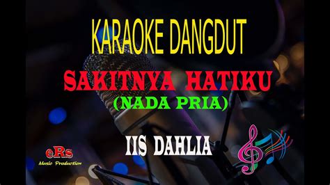 Karaoke Sakitnya Hatiku Nada Pria Iis Dahlia Karaoke Dangdut Tanpa