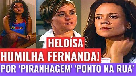 MULHERES APAIXONADAS Heloísa HUMILHA Fernanda piranhagem Ponto na