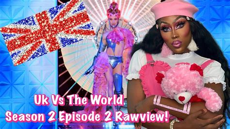 Rupaul’s Drag Race Uk Vs The World Season 2 Episode 2 Rawview – World