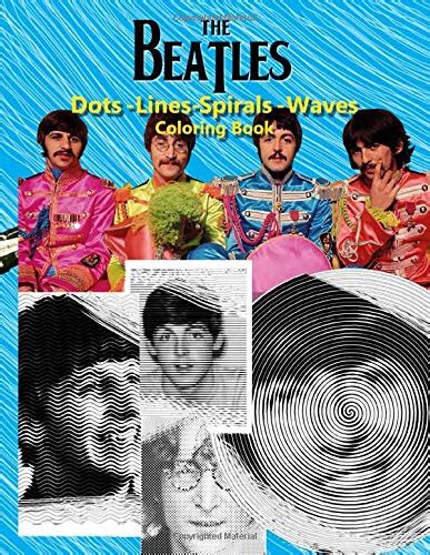 The Beatles Dots Lines Spirals Waves Coloring Book A New Type Of Dots