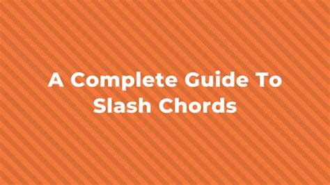 Slash Chords: What Are They And How Do They Work?