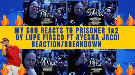 MY SON REACTS TO PRISONER 1 2 BY LUPE FIASCO FT AYESHA JACO REACTION