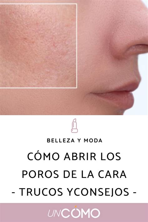 C Mo Abrir Los Poros De La Cara Limpieza De Poros Limpieza Facial Caras