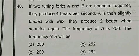 If Two Tuning Forks A And B Are Sounded Together They Produced Beats