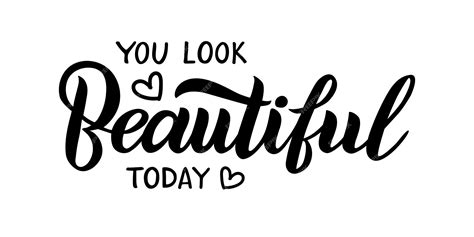 Premium Vector You Look Beautiful Today Vector Lettering Motivational Phrase Positive Emotions