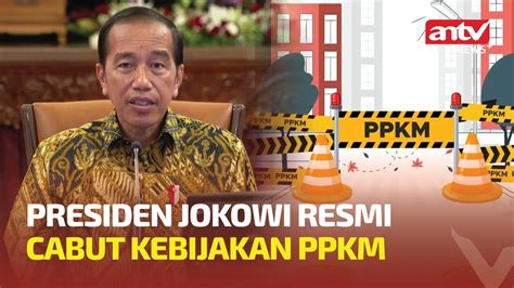 Tok Jokowi Cabut Kebijakan PPKM ANTV NEWS YouTube