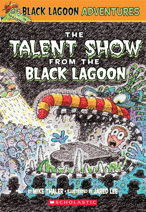 The Talent Show From The Black Lagoon Black Lagoon Adventures No 2