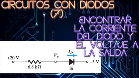 Electr Nica Circuitos Con Diodos Encontrar El Voltaje A La Salida Y