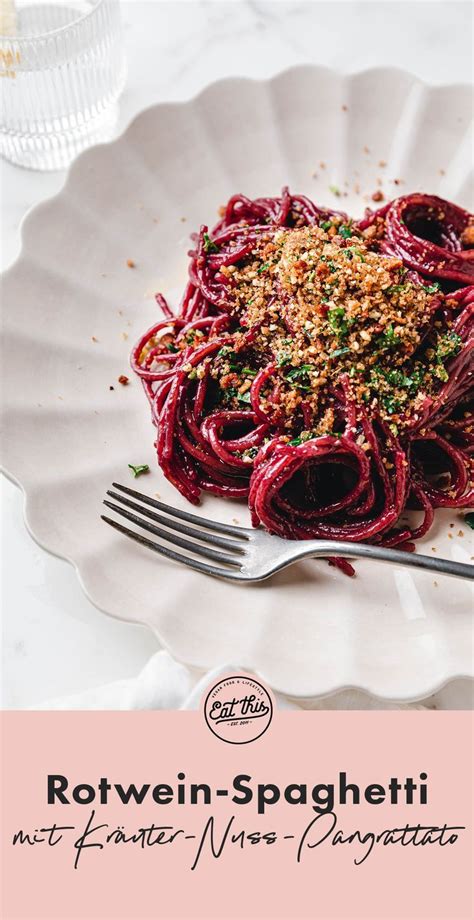 Rotwein Spaghetti mit Kräuter Nuss Pangrattato Eat this Rezept