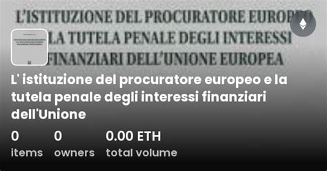 L Istituzione Del Procuratore Europeo E La Tutela Penale Degli