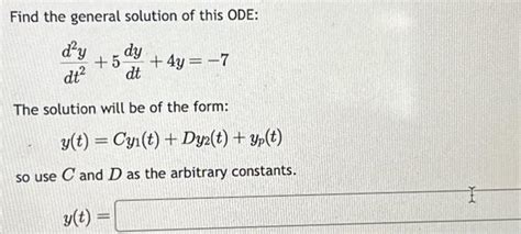 Solved Find the general solution of this ODE d y dy dt² 5 Chegg