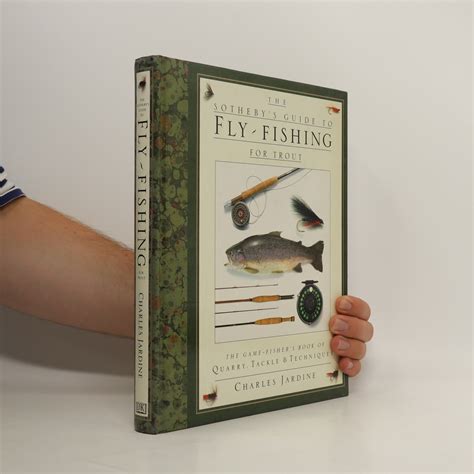 The Sotheby S Guide To Fly Fishing For Trout Jardine Charles