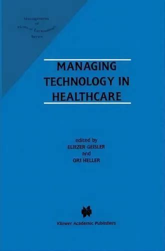 Managing Technology In Healthcare De Eliezer Geisler Editorial