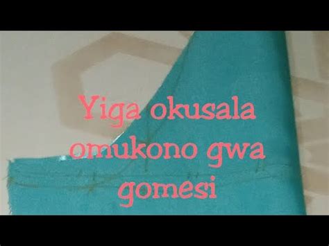 Yiga Okusala Omukono Gwa Gomesi How To Draft Gomesi Sleeve Luganda