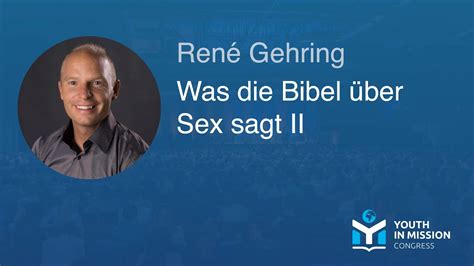 Youth In Mission 2023 Was Die Bibel über Sex Sagt Ii René Gehring